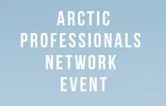 IPF to Co-Host Second Arctic Professionals Network Event