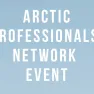 IPF to Co-Host Second Arctic Professionals Network Event